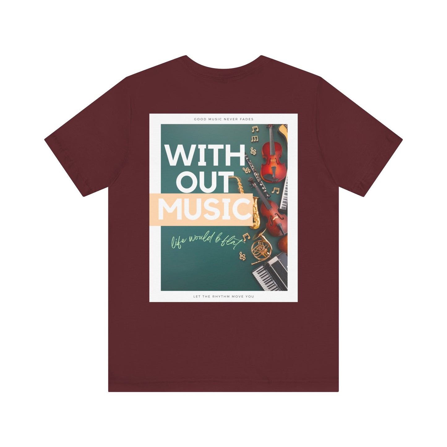 Without Music Life Would b Flat Unisex Jersey Short Sleeve Tee