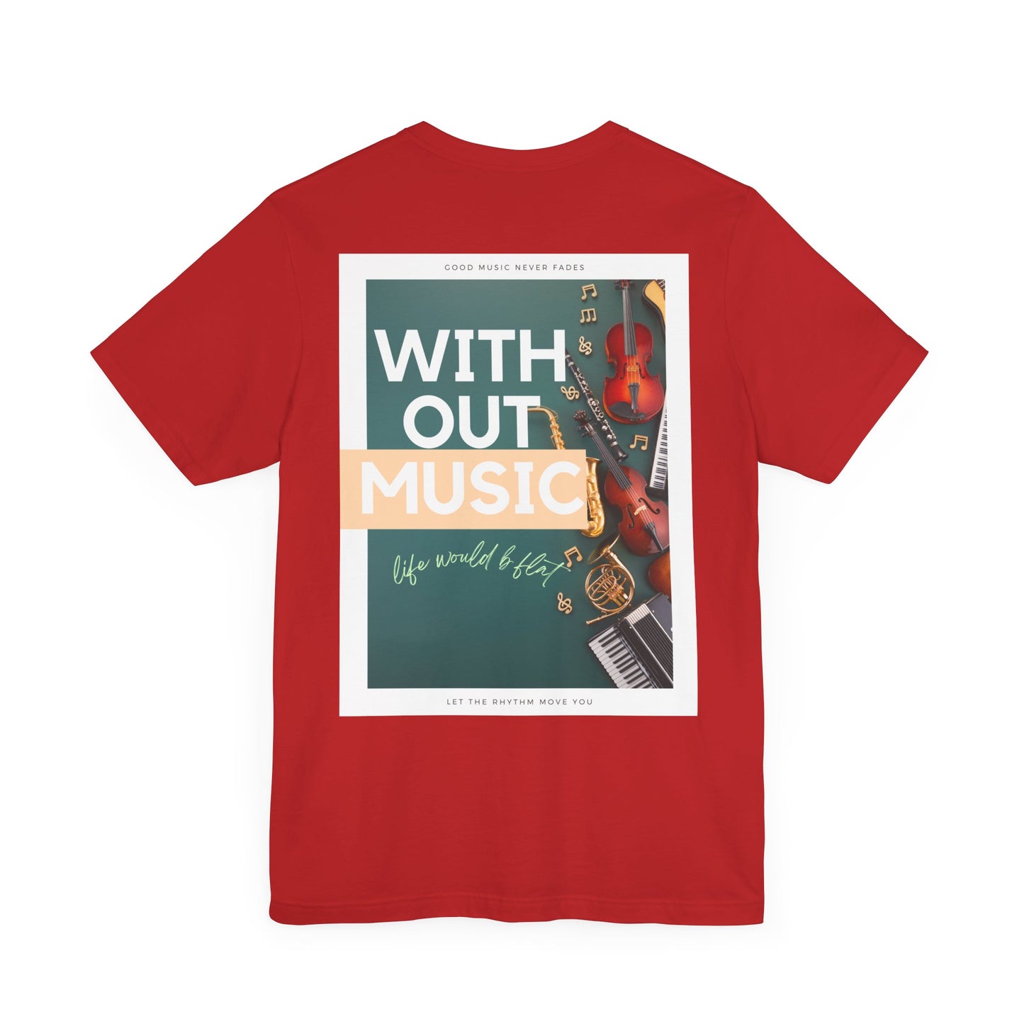 Without Music Life Would b Flat Unisex Jersey Short Sleeve Tee