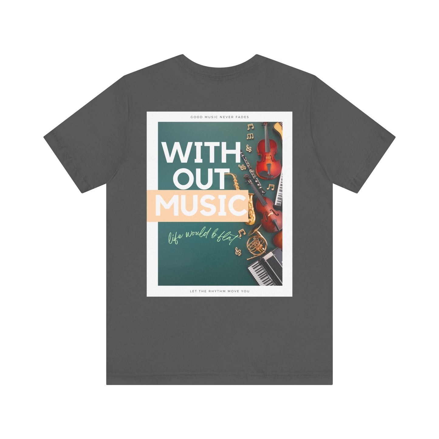 Without Music Life Would b Flat Unisex Jersey Short Sleeve Tee