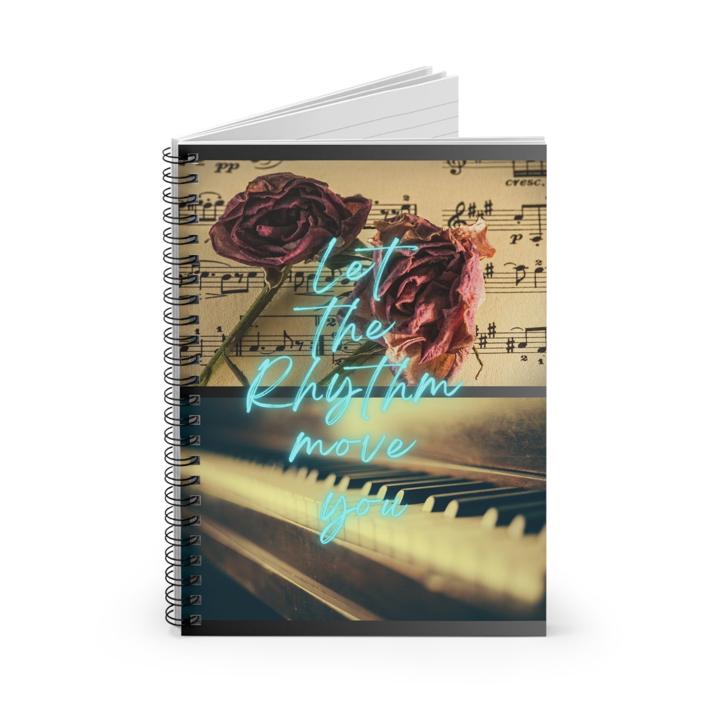 Let The Rhythm Move You Spiral Songwriting Notebook - Ruled Line
