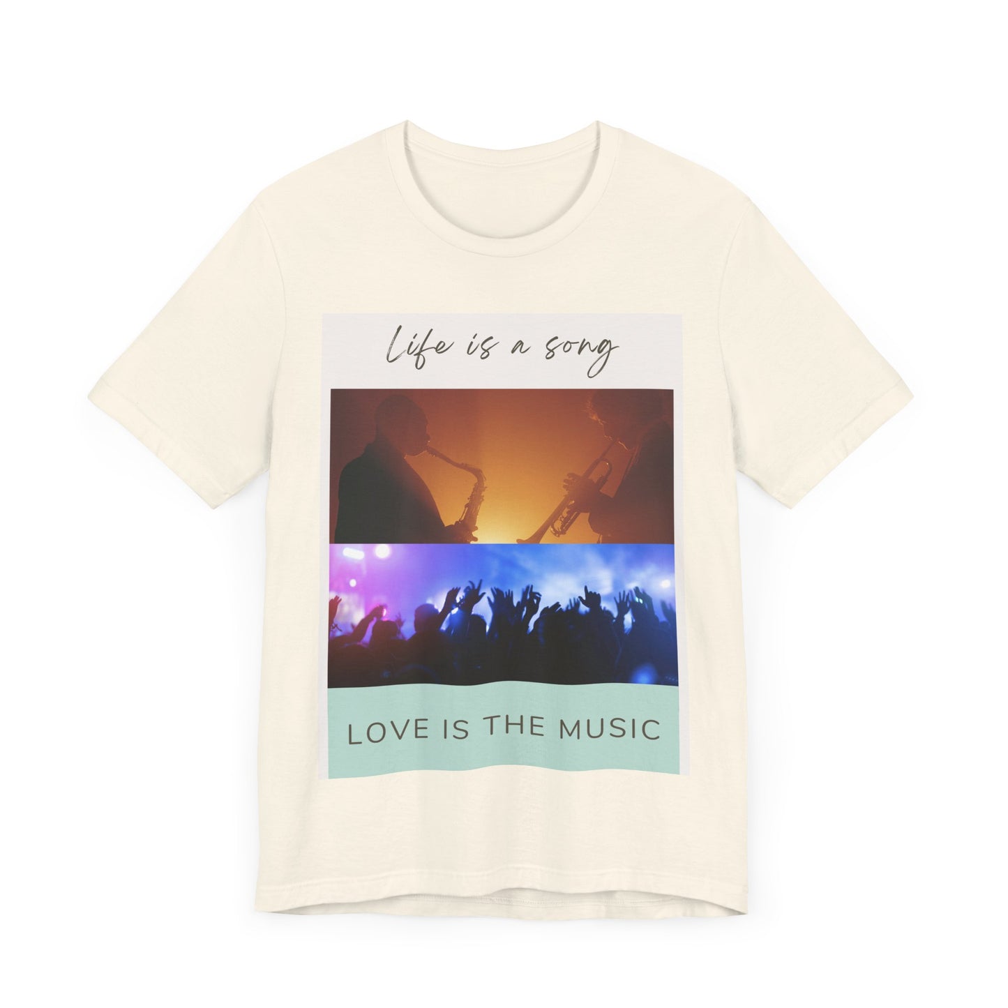 Life Is A Song, Love Is The Music Unisex Jersey Short Sleeve Tee