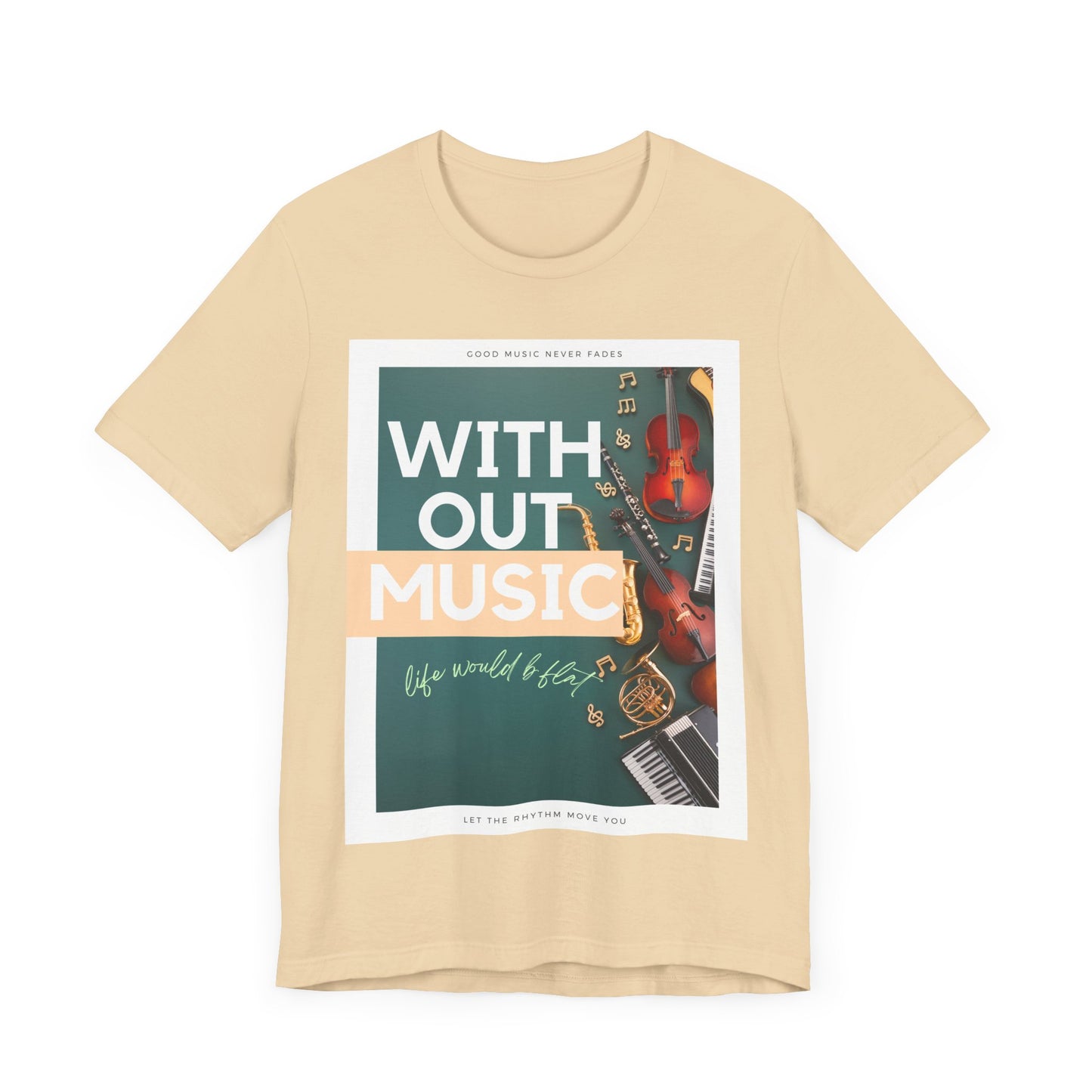 Without Music Life Would b Flat Unisex Jersey Short Sleeve Tee