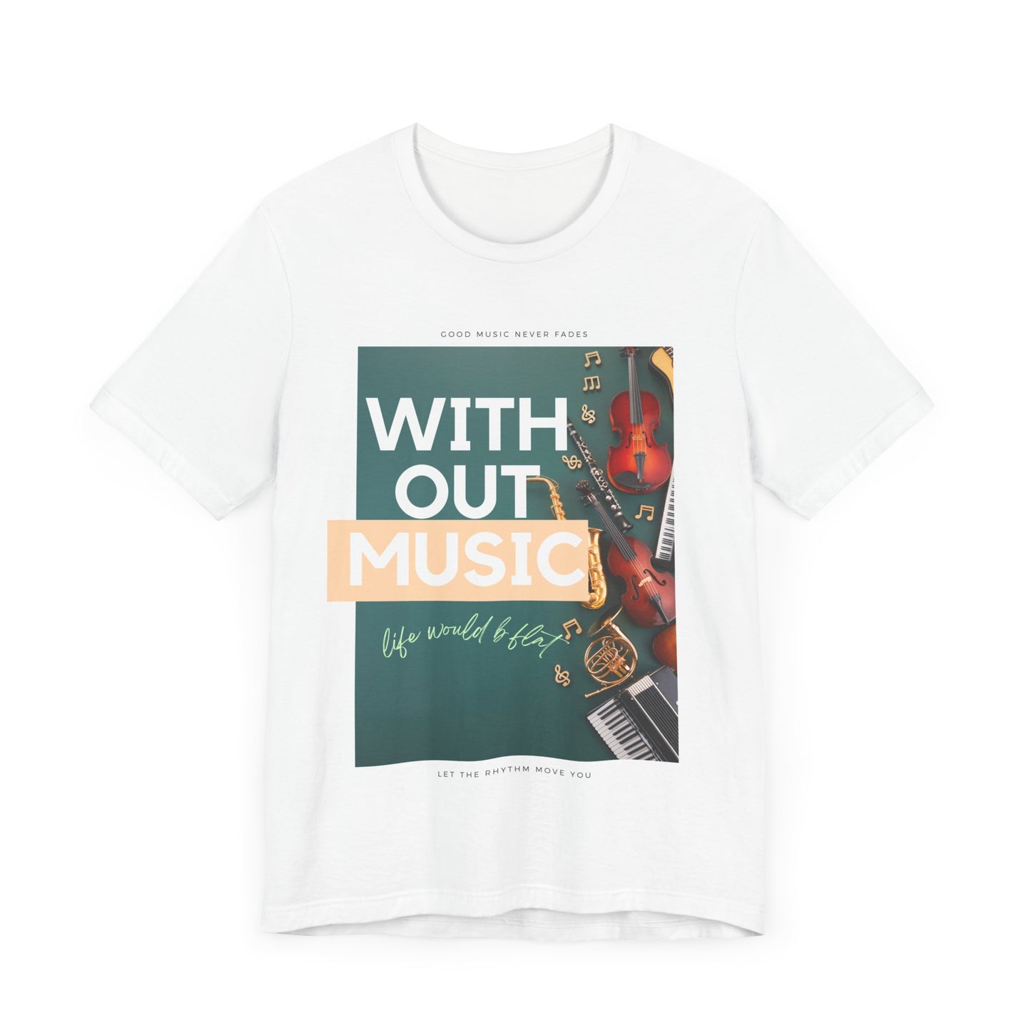 Without Music Life Would b Flat Unisex Jersey Short Sleeve Tee