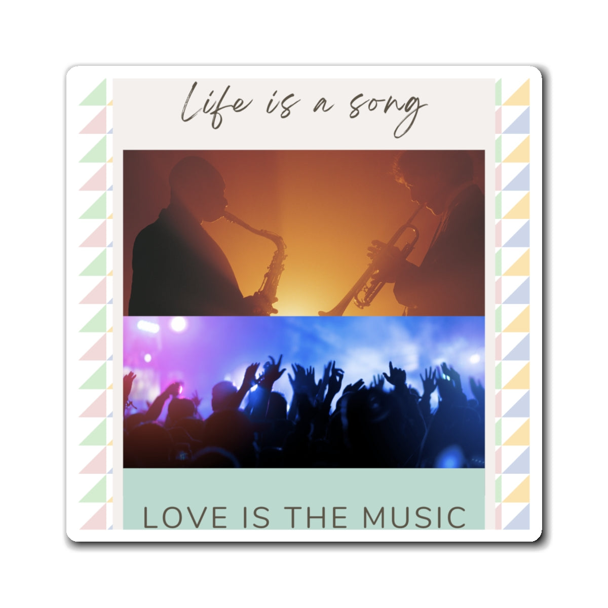 Life is A Song, Love is The Music Magnets