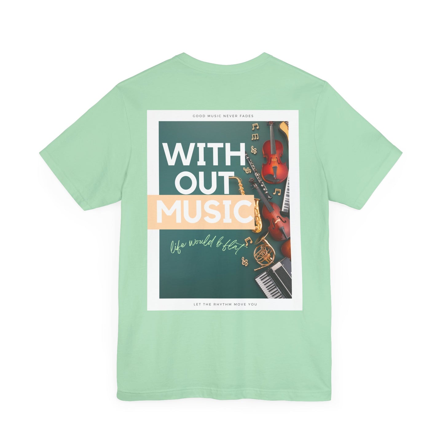 Without Music Life Would b Flat Unisex Jersey Short Sleeve Tee