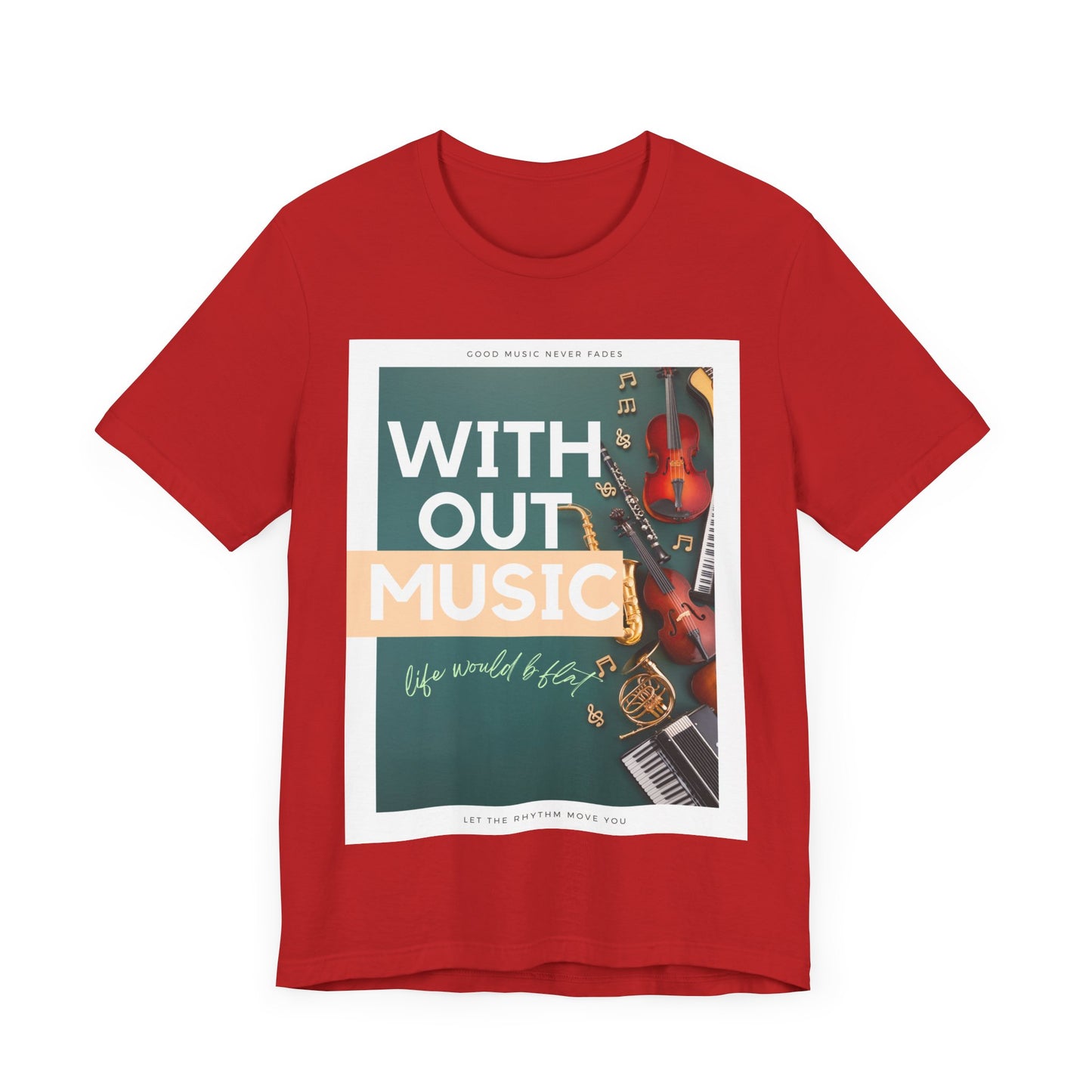 Without Music Life Would b Flat Unisex Jersey Short Sleeve Tee