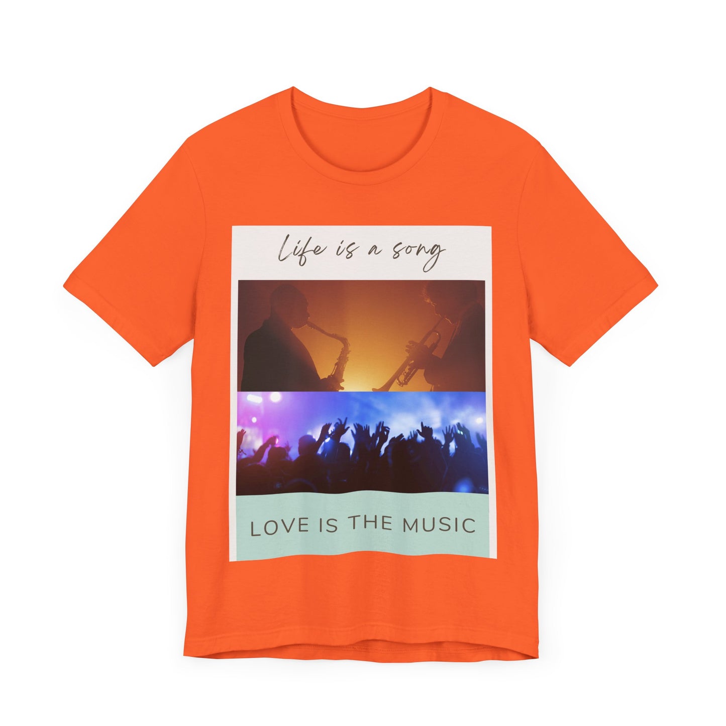 Life Is A Song, Love Is The Music Unisex Jersey Short Sleeve Tee