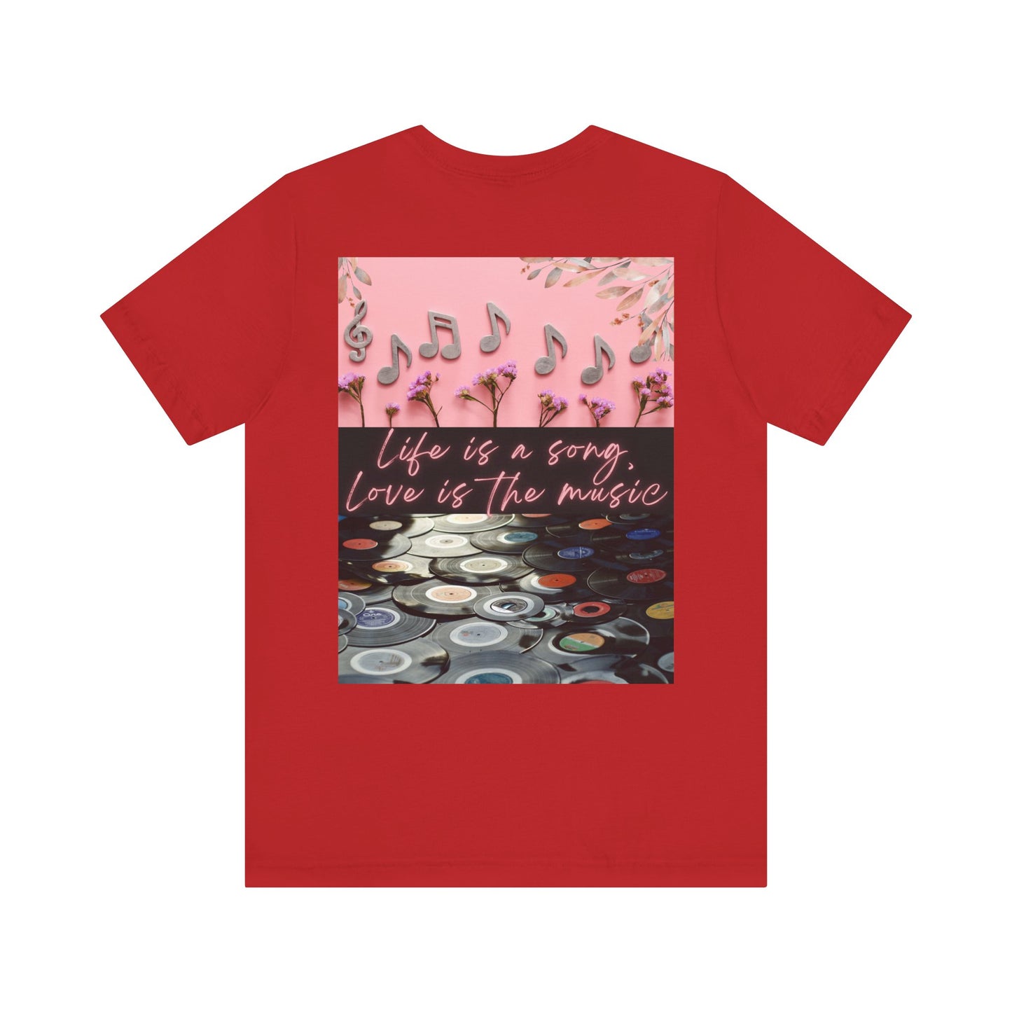 Life Is A Song, Love Is The Music Unisex Jersey Short Sleeve Tee