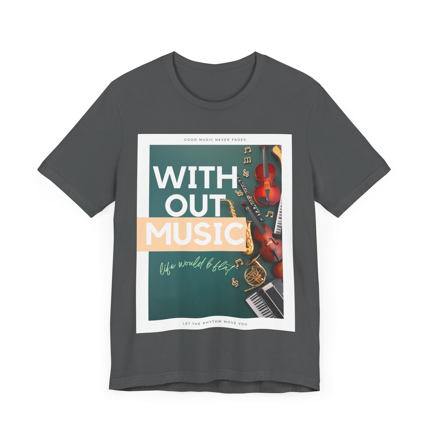 Without Music Life Would b Flat Unisex Jersey Short Sleeve Tee