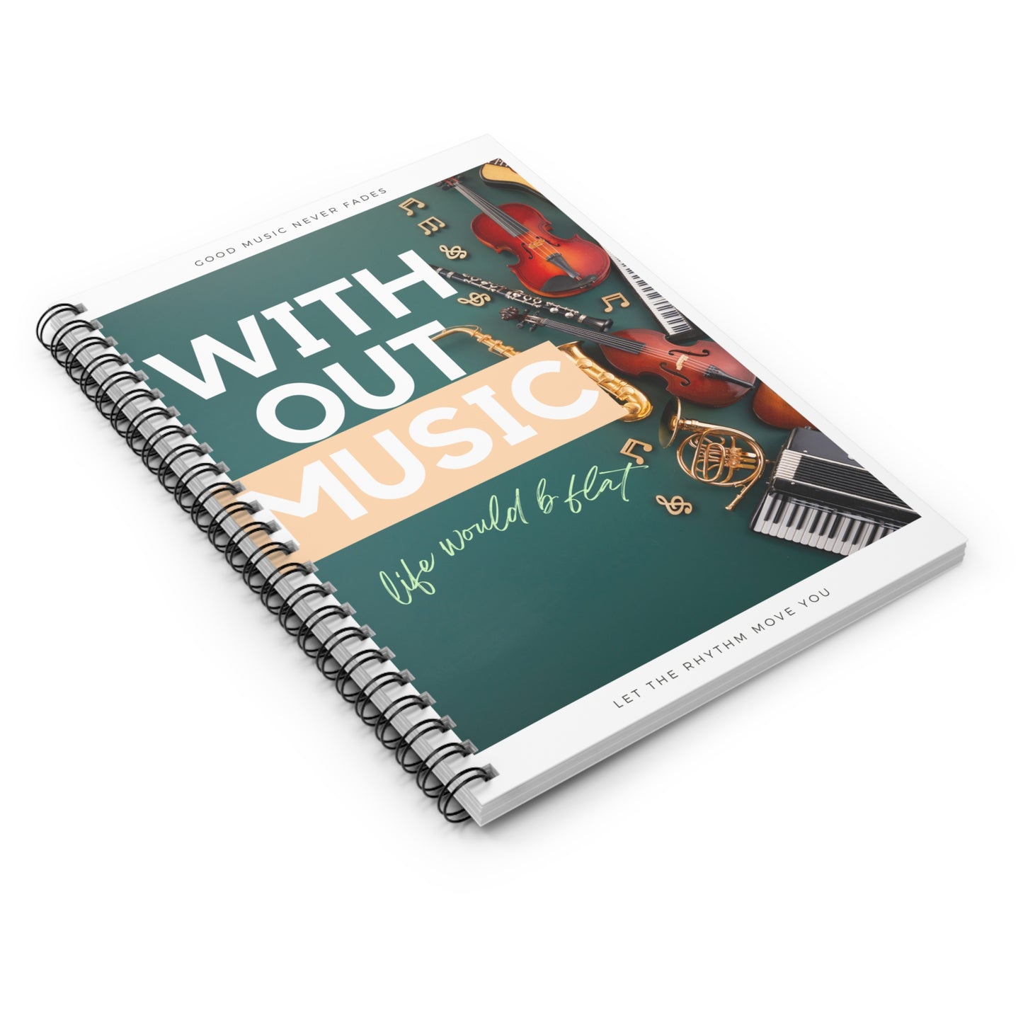 Without Music Life Would b Flat Spiral Songwriting Notebook - Ruled Line