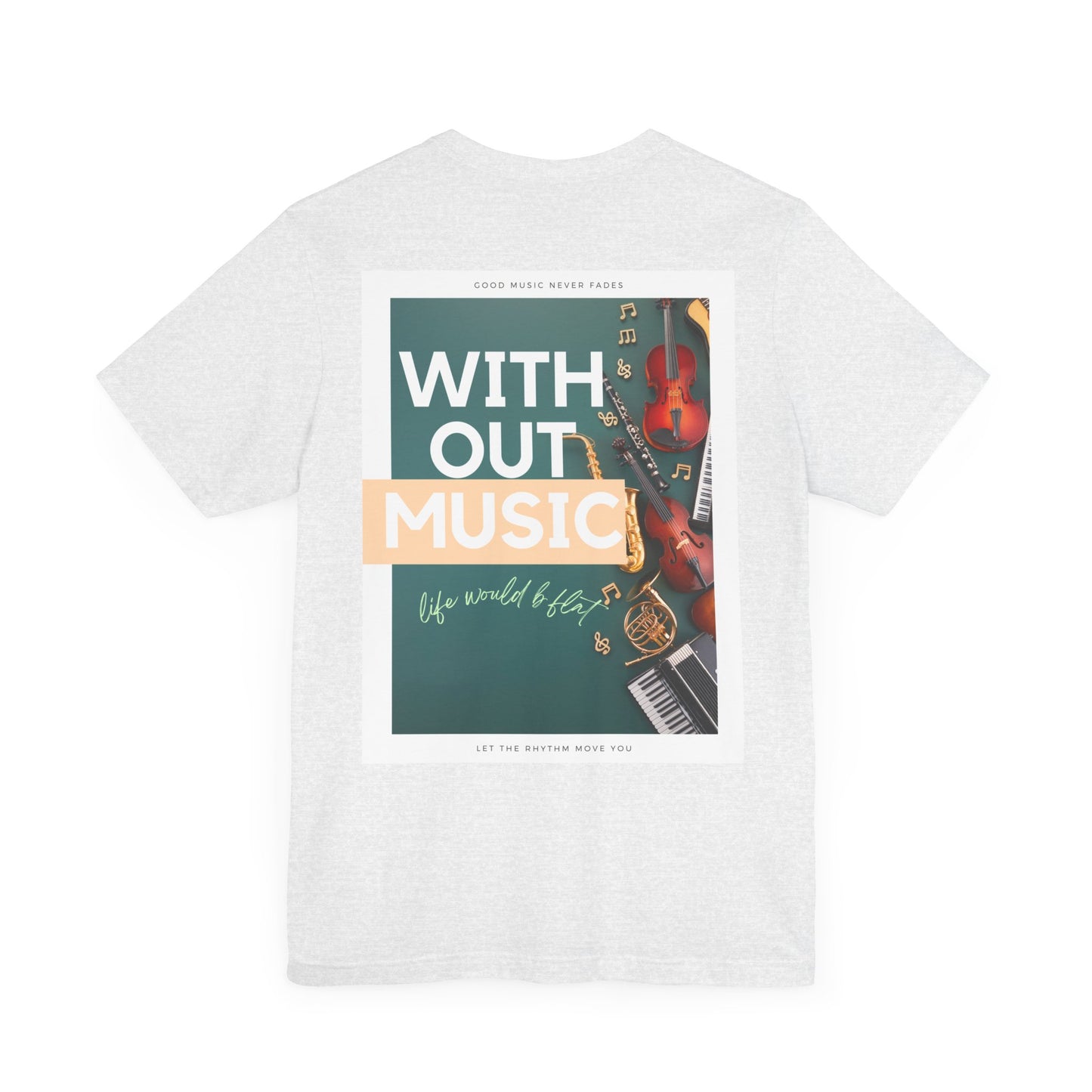 Without Music Life Would b Flat Unisex Jersey Short Sleeve Tee