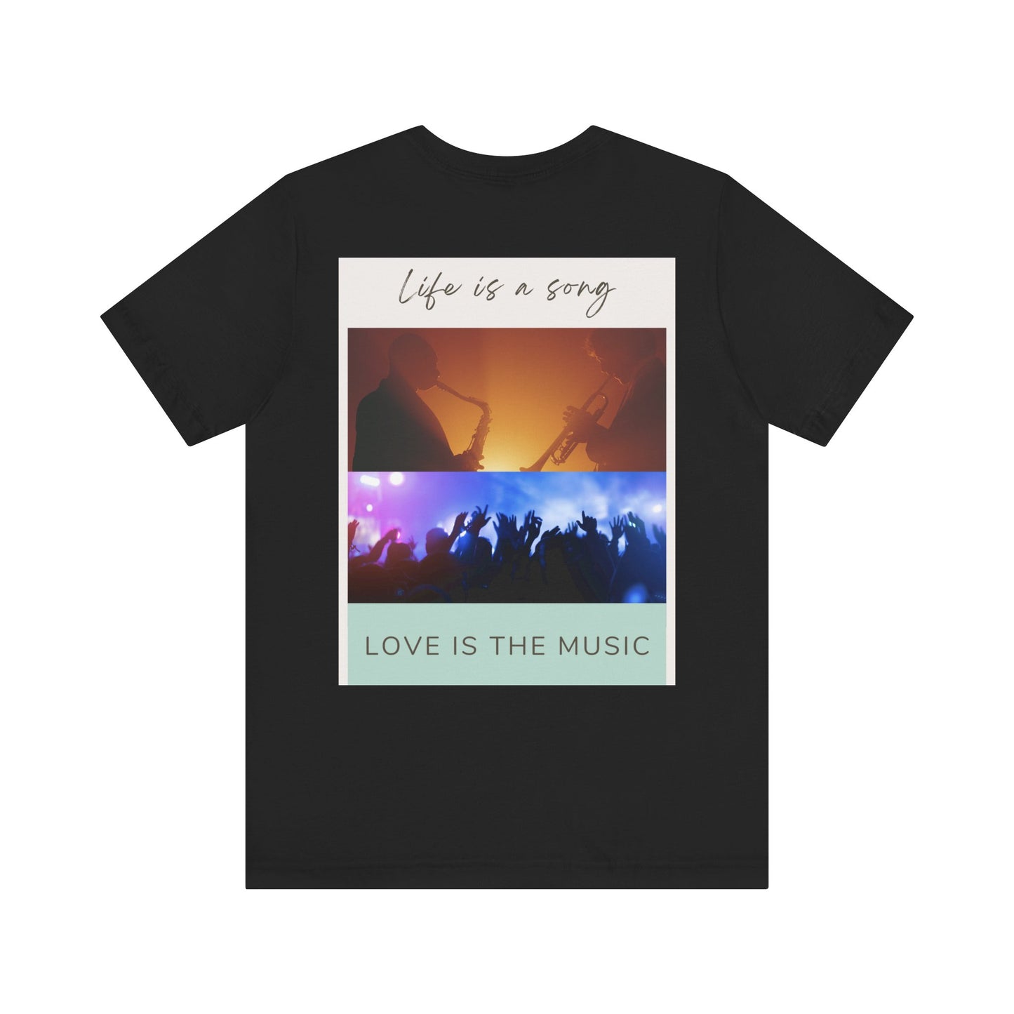 Life Is A Song, Love Is The Music Unisex Jersey Short Sleeve Tee