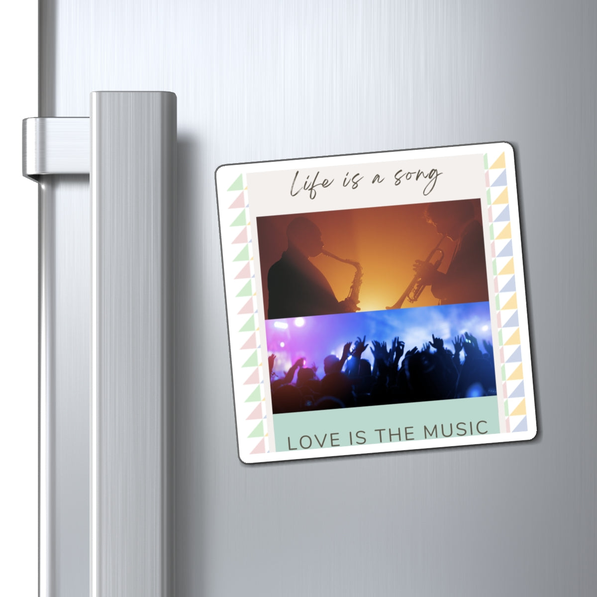 Life is A Song, Love is The Music Magnets