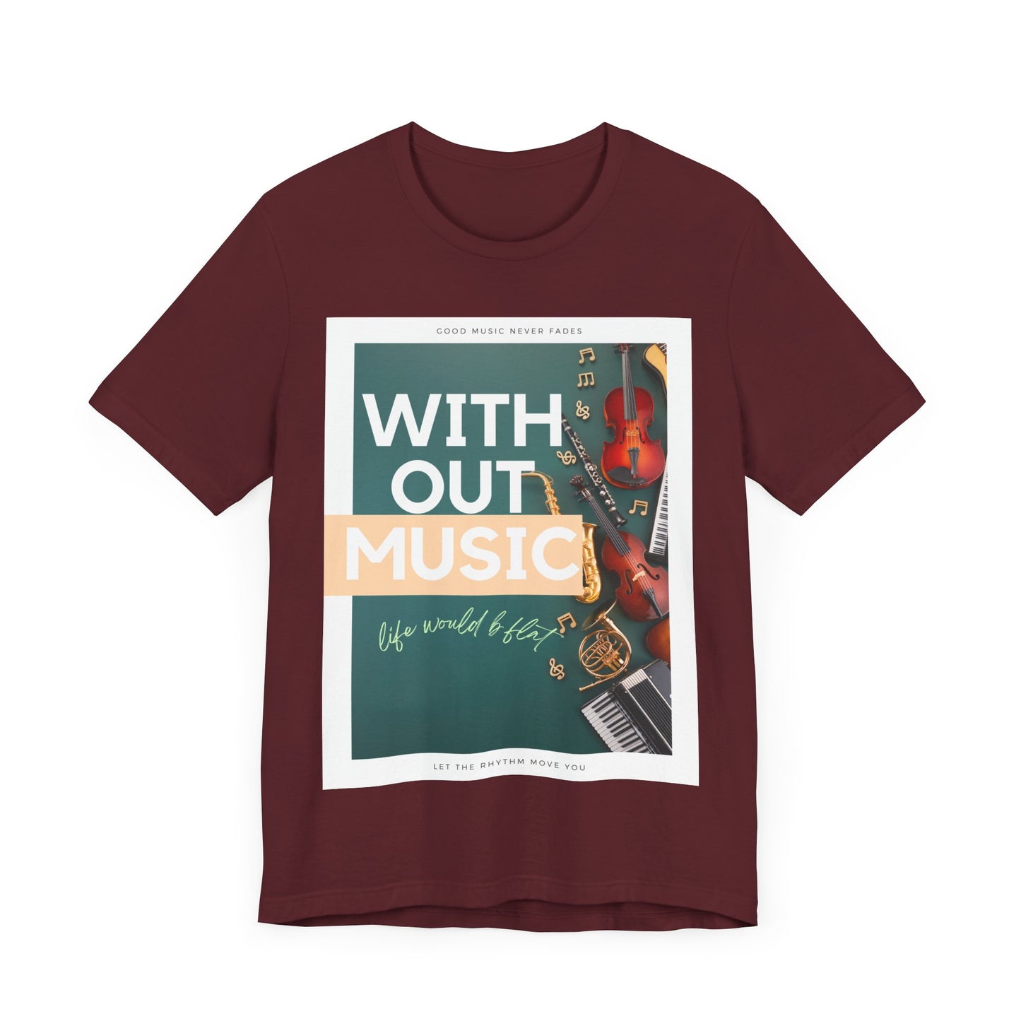 Without Music Life Would b Flat Unisex Jersey Short Sleeve Tee