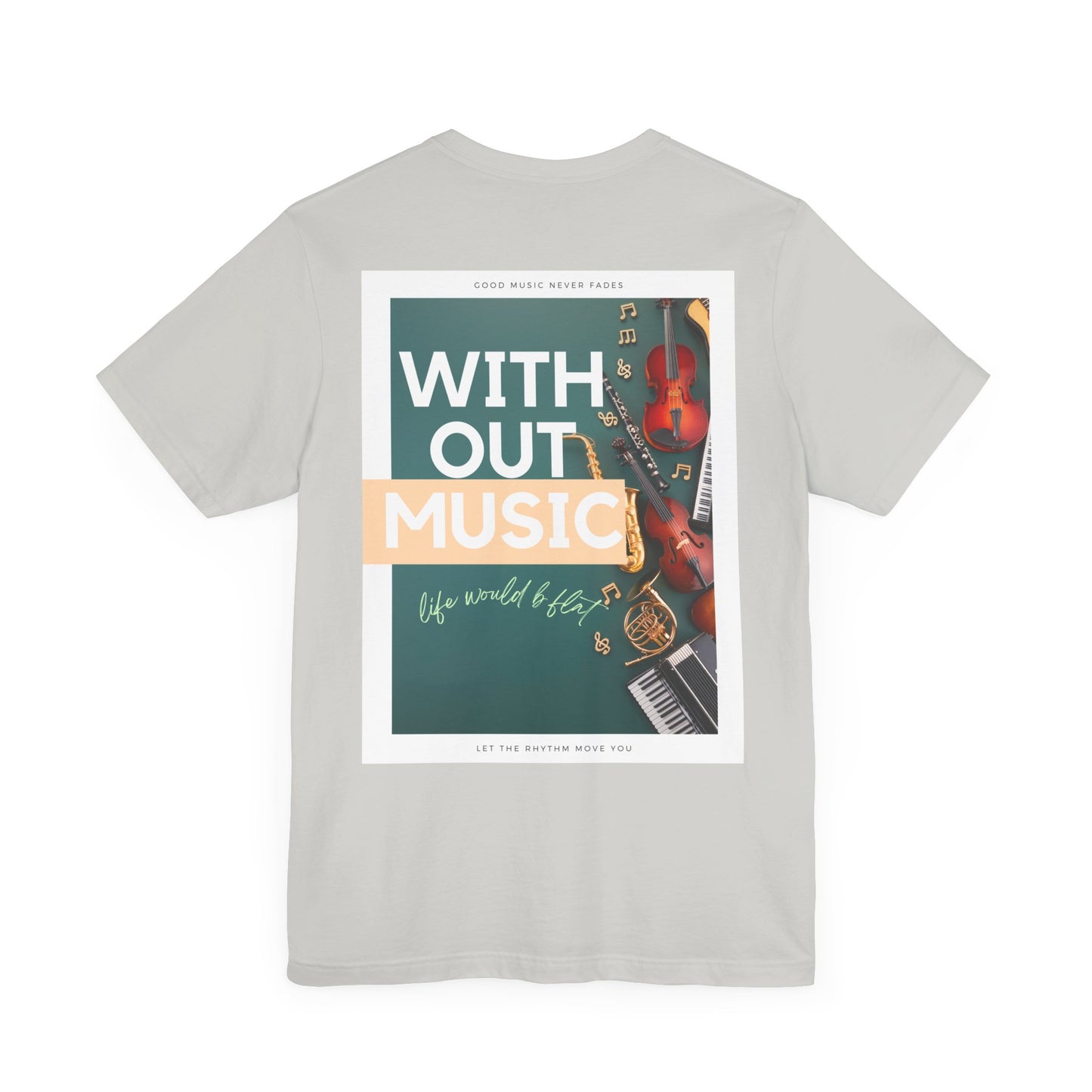 Without Music Life Would b Flat Unisex Jersey Short Sleeve Tee