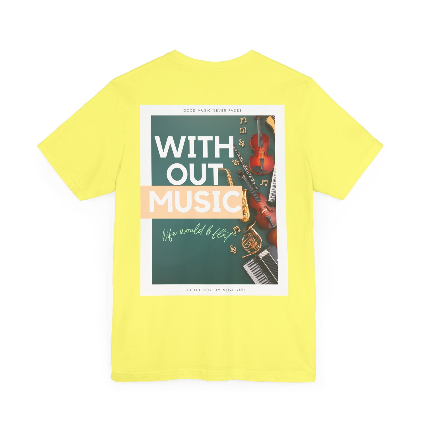 Without Music Life Would b Flat Unisex Jersey Short Sleeve Tee