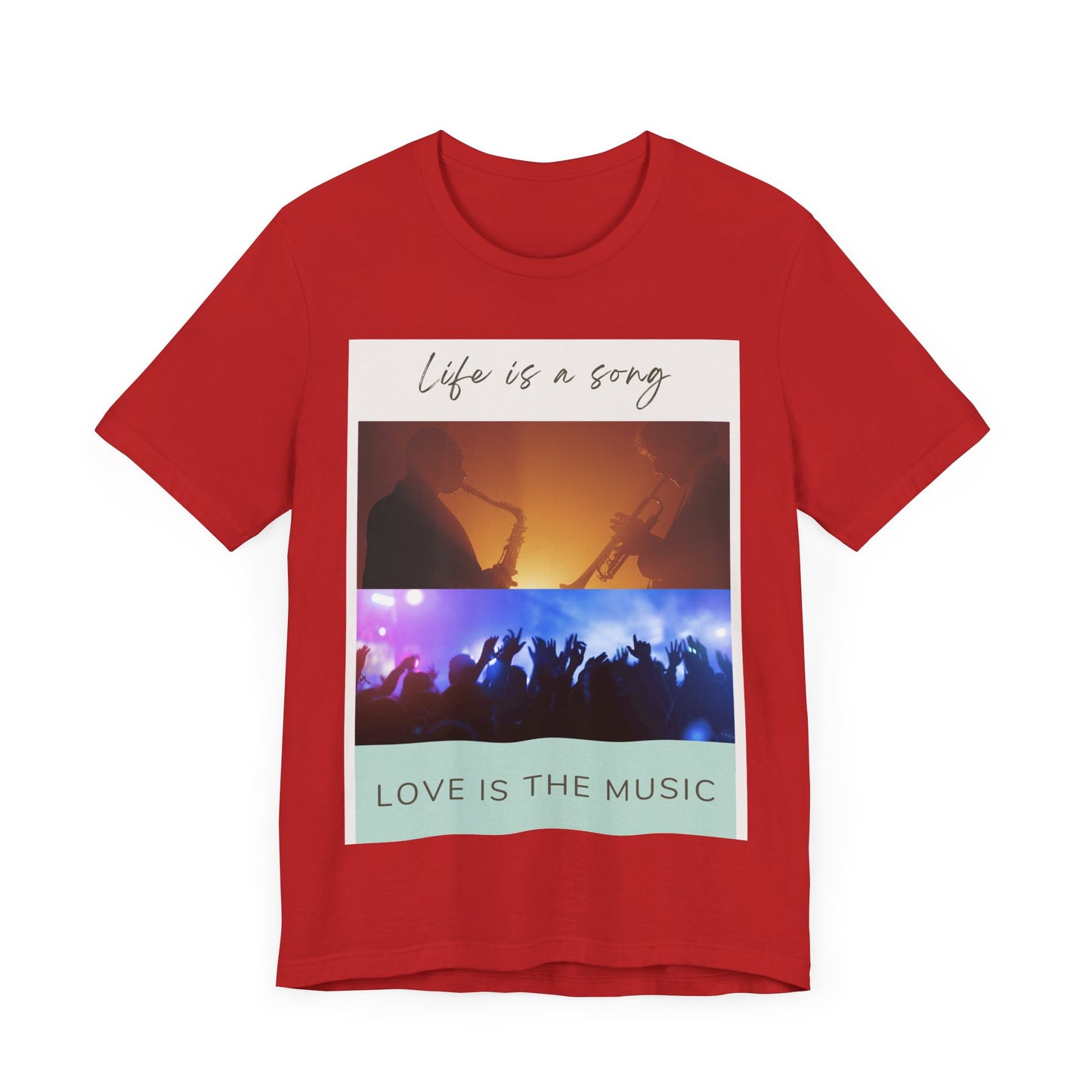 Life Is A Song, Love Is The Music Unisex Jersey Short Sleeve Tee