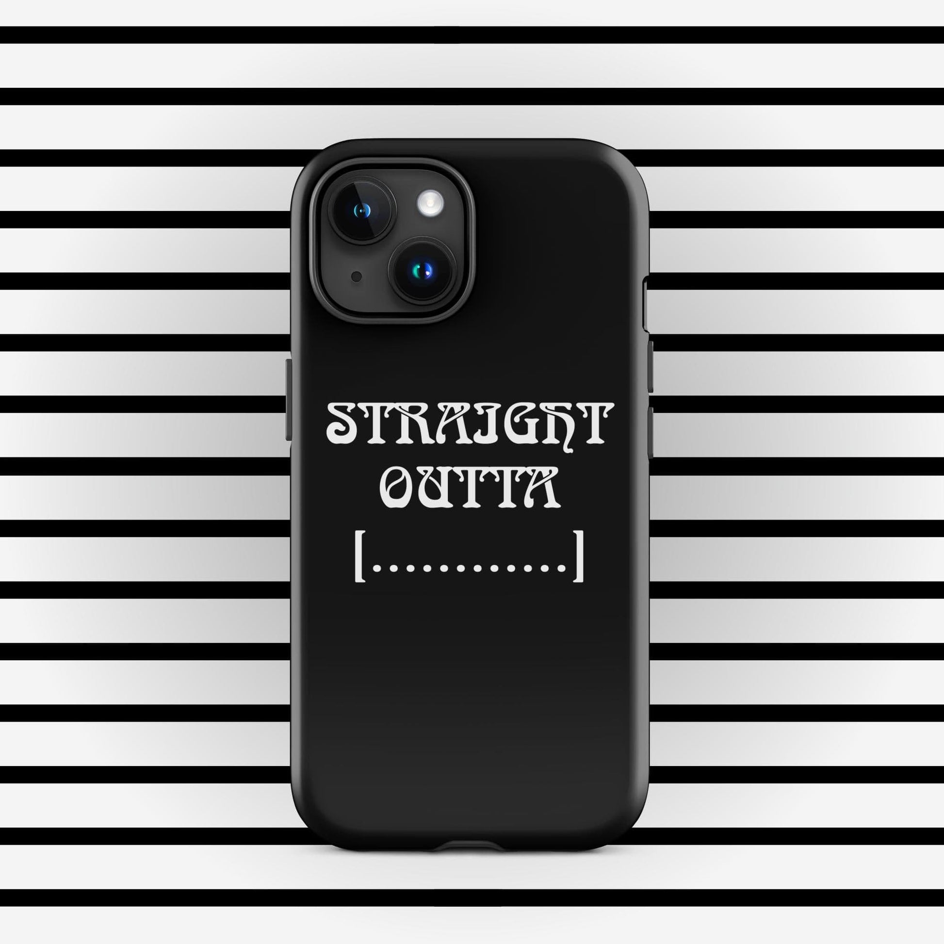 Trendyguard iPhone 15 STRAIGHT OUTTA | [Custom] Tough Case for iPhone®